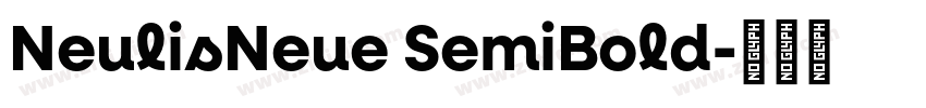 NeulisNeue SemiBold字体转换 NeulisNeue SemiBold字体转换
